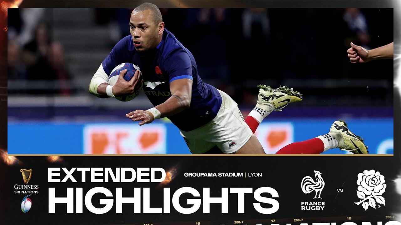 EXTENDED HIGHLIGHTS | FRANCE V ENGLAND | 2024 MENS GUINNESS SIX NATIONS