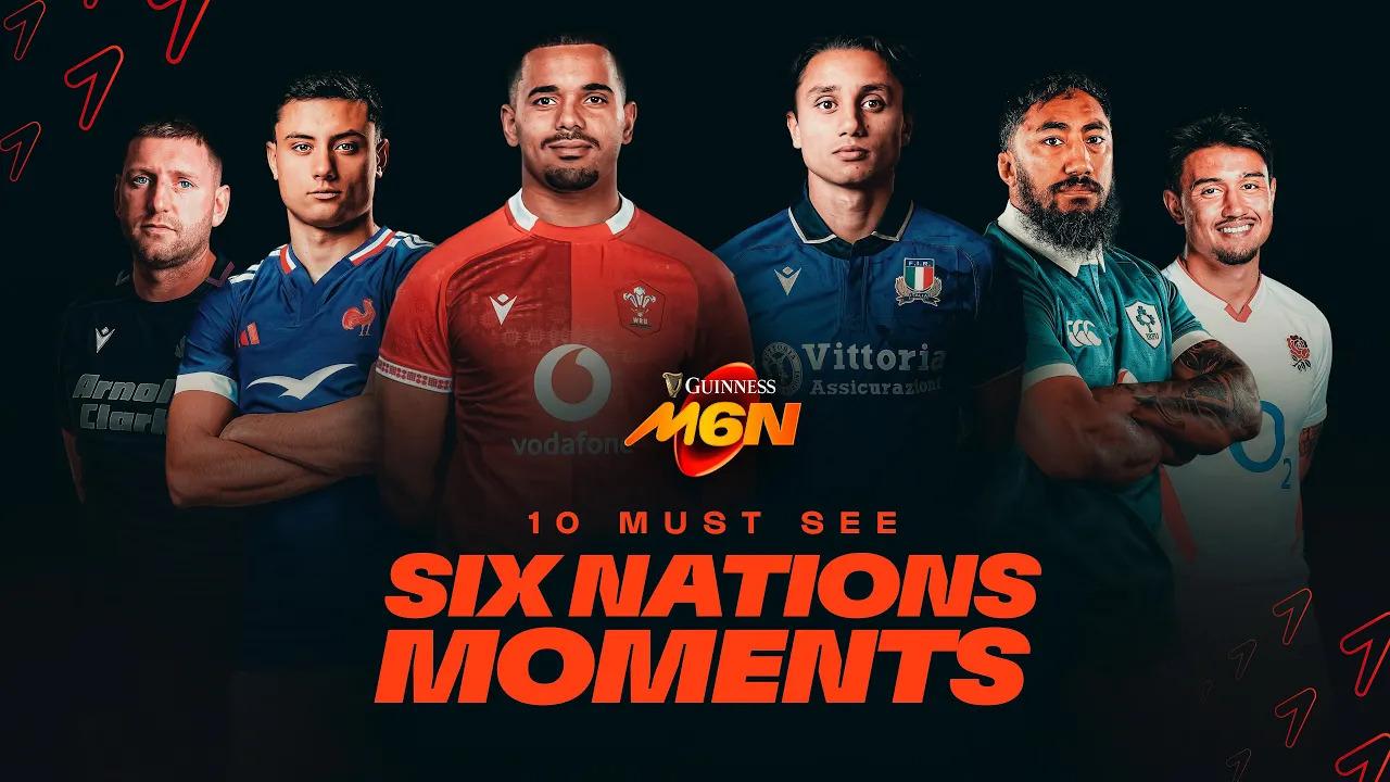10 Must See Six Nations Moments!