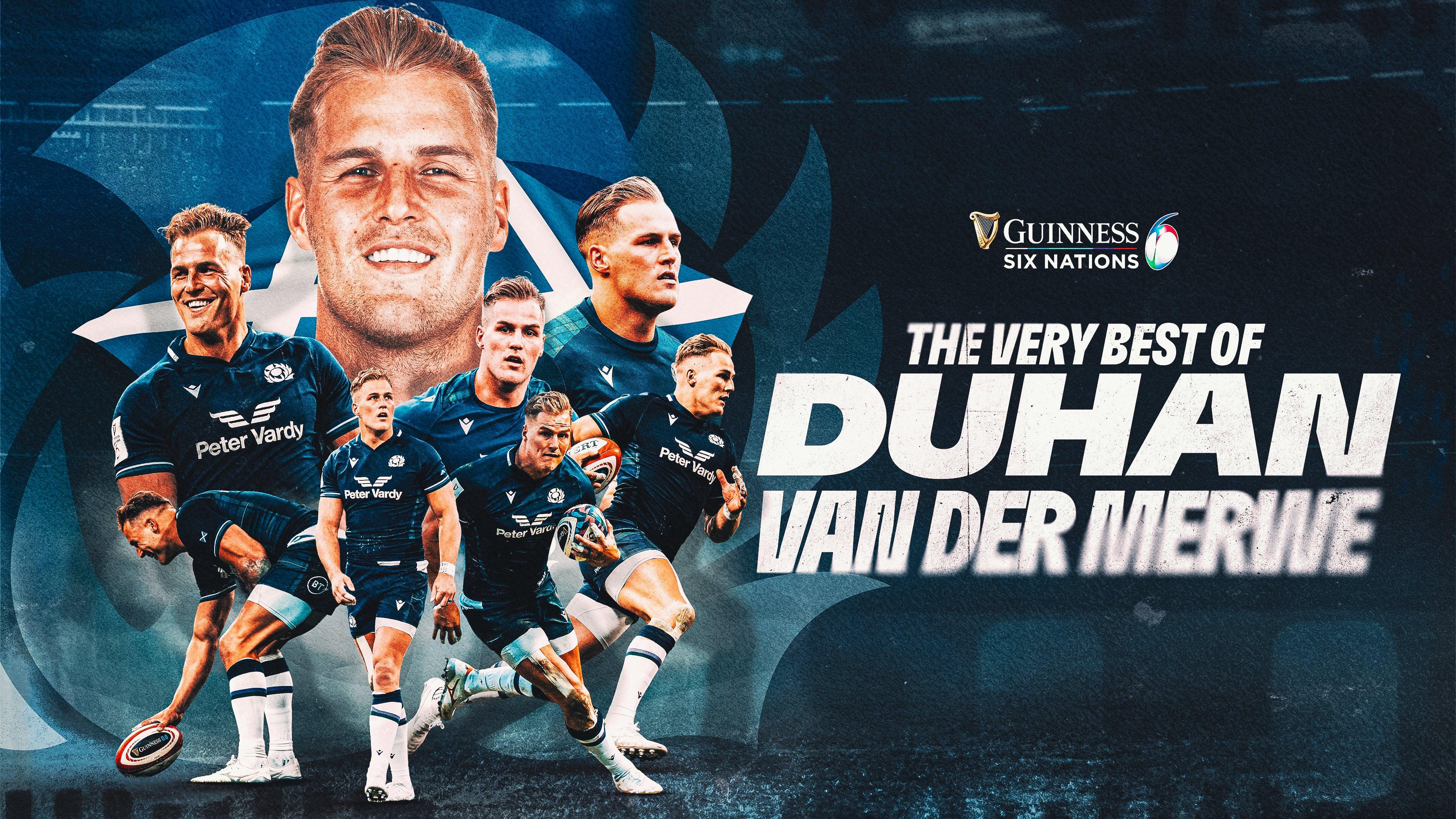 Duhan Rugby DUHAN VAN DER MERWE | SCOTLAND'S RECORD TRY SCORER - M6N - Guinness Men ...